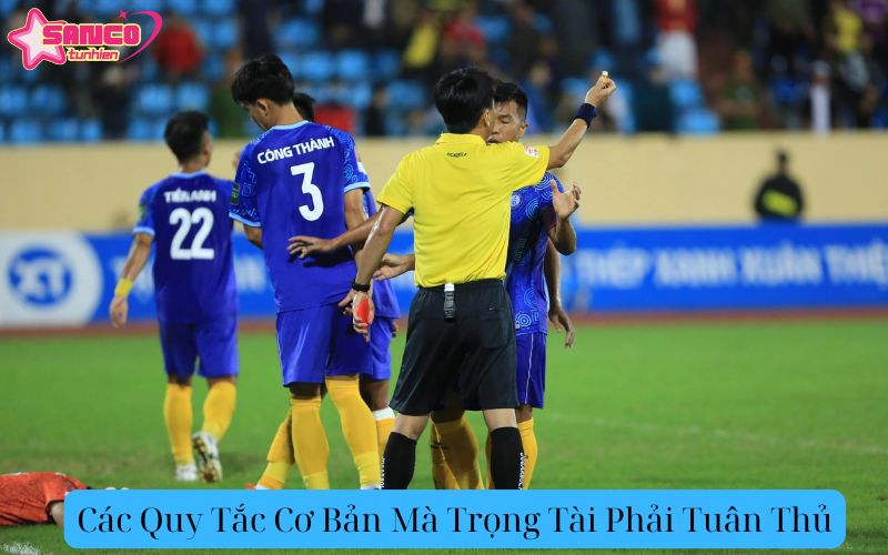 Các Quy Tắc Cơ Bản Mà Trọng Tài Phải Tuân Thủ