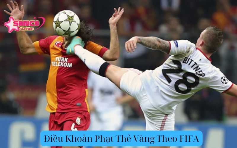 Điều Khoản Phạt Thẻ Vàng Theo FIFA