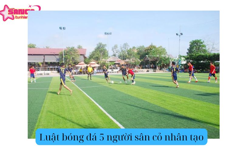 Luật bóng đá 5 người sân cỏ nhân tạo