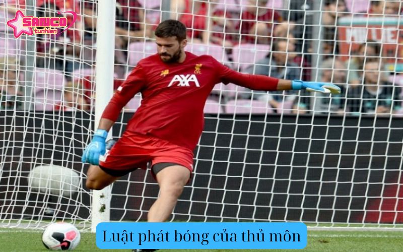 Luật phát bóng của thủ môn