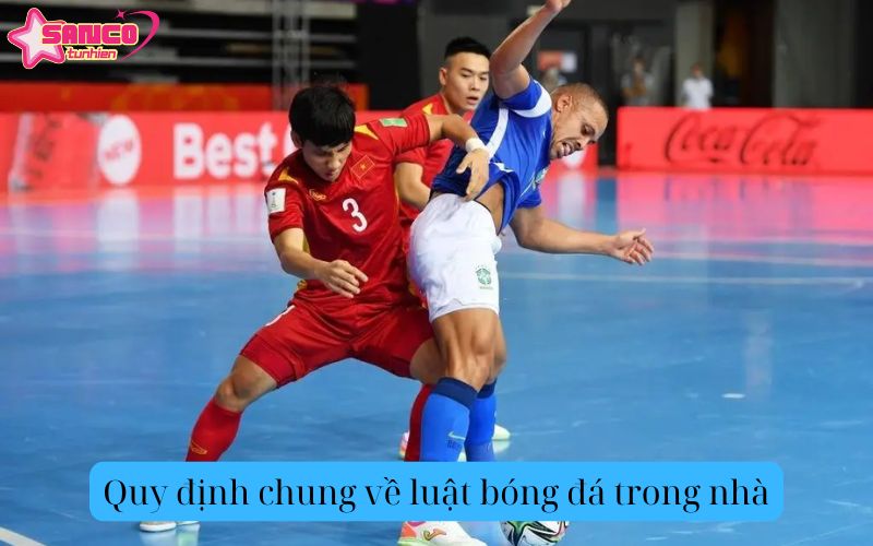 Quy định chung về luật bóng đá trong nhà