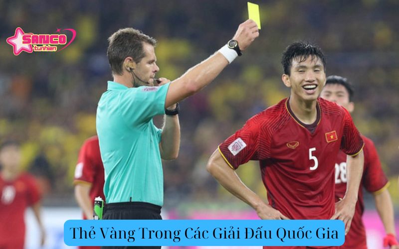 Thẻ Vàng Trong Các Giải Đấu Quốc Gia