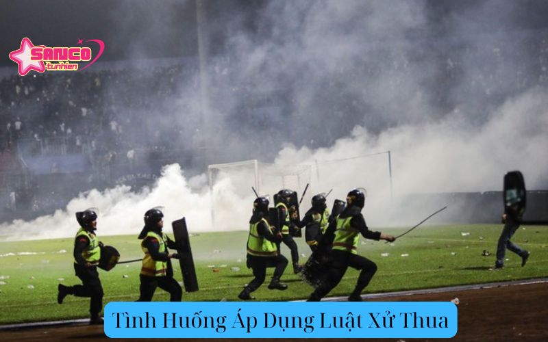 Tình Huống Áp Dụng Luật Xử Thua