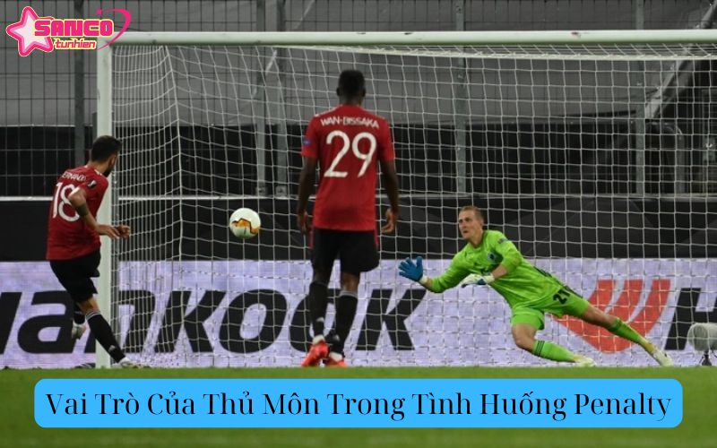 Vai Trò Của Thủ Môn Trong Tình Huống Penalty