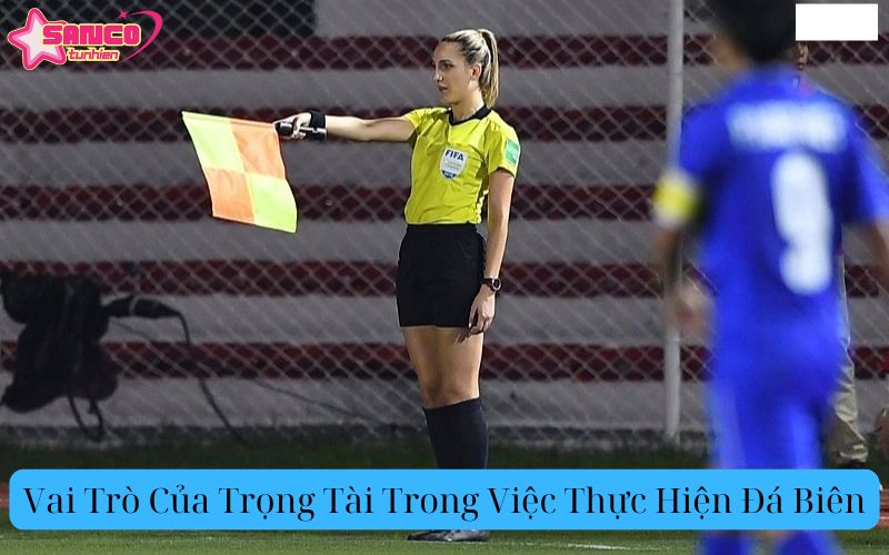 Vai Trò Của Trọng Tài Trong Việc Thực Hiện Đá Biên